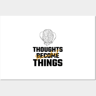 Thoughts Become Things Posters and Art